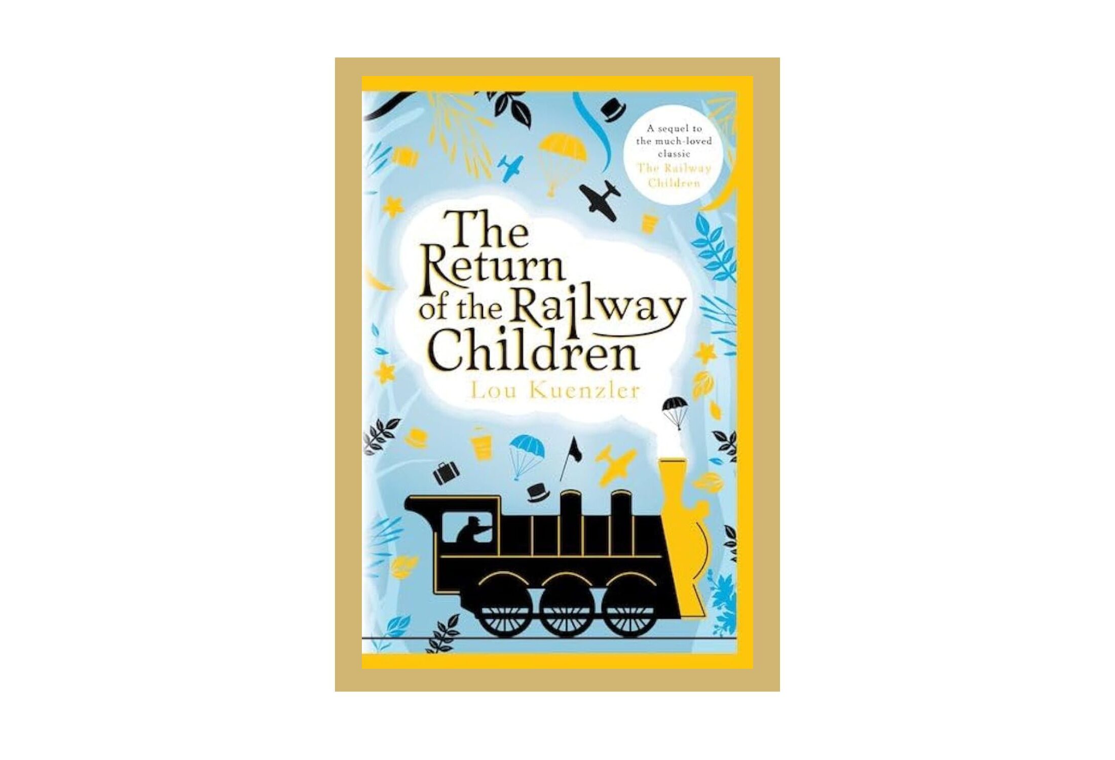 Front cover of 'The Return of the Railway Children' by Lou Kuenzler on a golden background.